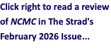 Click right to read a review of NCMC in The Strad's February 2026 Issue...